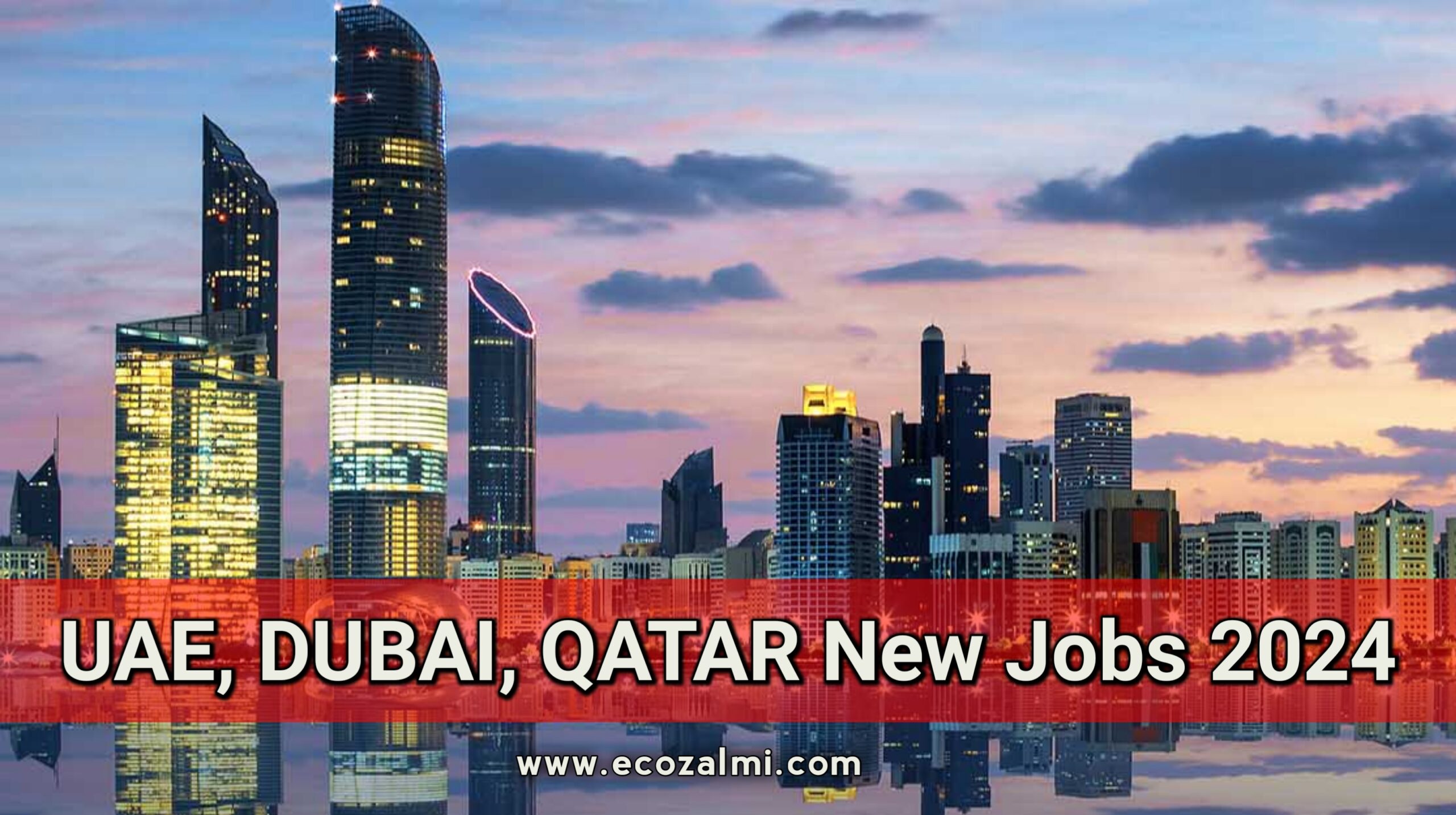 UAE, Dubai, Qatar New Jobs Latest Jobs 2024 Apply Now